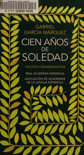 Gabriel García Márquez: Cien años de soledad (Spanish language, 2007, Alfaguara, Real Academia Española, Asociación de Academias de la Lengua Española)