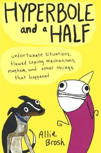 Allie Brosh: Hyperbole And A Half (Hardcover, Turtleback)