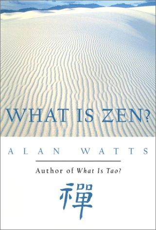 Alan Watts: What Is Zen? (Paperback, New World Library)