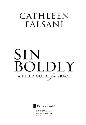 Cathleen Falsani: Sin Boldly (Hardcover, 2008, Zondervan Publishing Company)