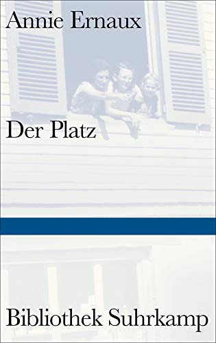 Annie Ernaux: Der Platz (Hardcover, German language, Suhrkamp Verlag AG)