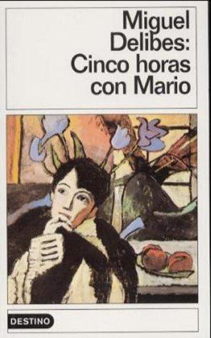 Miguel Delibes: Cinco horas con Mario (Paperback, Spanish language, 1992, Destino)