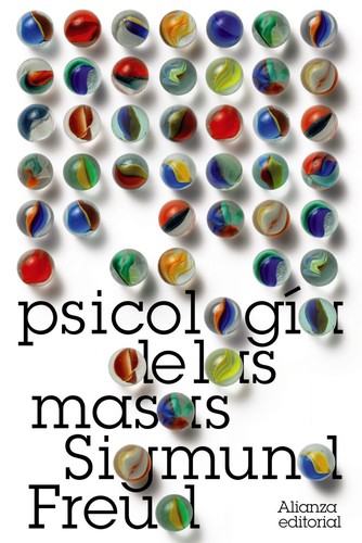 Sigmund Freud: Psicología de las masas. - 3. edición (2010, Alianza Editorial)