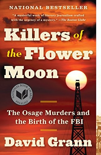 David Grann: Killers of the Flower Moon: The Osage Murders and the Birth of the FBI (Vintage)