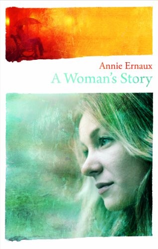 Annie Ernaux: A Woman's Story (Paperback, Quartet Books Ltd)