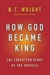 N. T. Wright: How God became king (Hardcover, 2012, HarperOne)