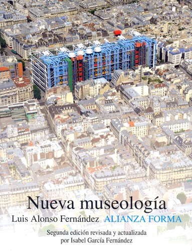 Luis Alonso Fernández: Nueva museología (Paperback, 2012, Alianza Editorial, Alianza)