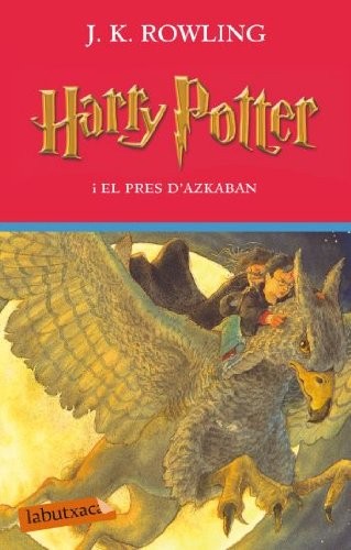 J. K. Rowling, Laura Escorihuela Martínez: Harry Potter i el pres d'Azkaban (Paperback, Spanish language, labutxaca)