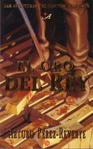 Arturo Pérez-Reverte: El Oro Del Rey (Paperback, Spanish language, 2003, Punto de Lectura)