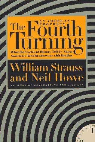 William Strauss, Neil Howe, Strauss, William.: The Fourth Turning (Hardcover, 1997, Broadway, Broadway Books)