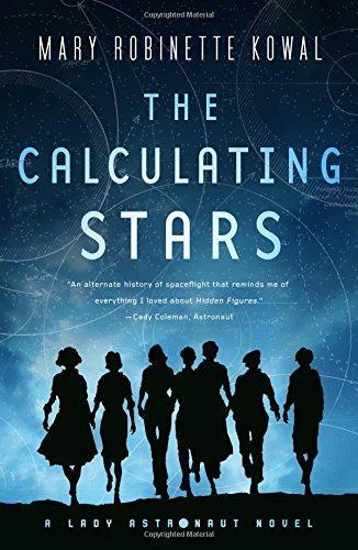 Mary Robinette Kowal: The Calculating Stars: A Lady Astronaut Novel (2018, Tor Books)