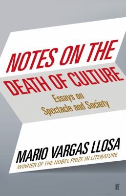 Mario Vargas Llosa, John King (undifferentiated): Notes on the Death of Culture (2015, Faber & Faber, Limited)