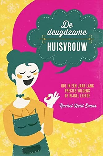 Rachel Held Evans: DEUGDZAME HUISVROUW, DE : Hoe ik een jaar lang precies volgens de Bijbel leefde (Paperback, Jongbloed, Uitgeversgroep)