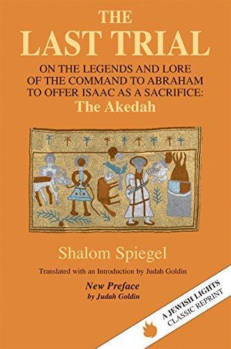 Shalom Spiegel: The last trial : on the legends and lore of the command to Abraham to offer Isaac as a sacrifice : the akedah (1993)