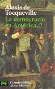 Alexis de Tocqueville: La democracia en América, 2 (Paperback, Spanish language, Alianza Editorial)