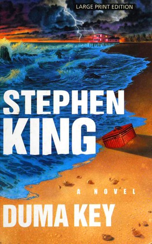 Stephen King, Stephen King: Duma Key (Hardcover, 2008, Thorndike Press)