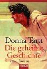 Donna Tartt: Die Geheime Geschichte (Paperback, German language, 1993, Wilhelm Goldmann Verlag GmbH)