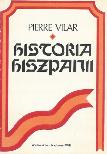 Pierre Vilar: Historia Hiszpanii (Paperback, Polish language, 1991, Wydawnictwo Naukowe PWN)