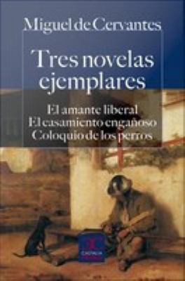 Miguel de Cervantes Saavedra: Tres Novelas Ejemplares (Spanish language, 2012, Castalia, Editorial)