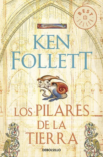 Ken Follett: Los pilares de la tierra (2010, Debolsillo)