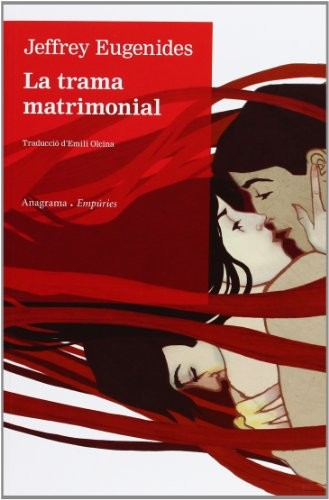 Jeffrey Eugenides: La trama matrimonial (Paperback, Editorial Empúries)