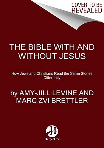 Amy-Jill Levine, Marc Zvi Brettler: The Bible With and Without Jesus (Paperback, HarperOne)