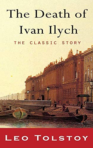 Leo Tolstoy, Louise Maude (translator), Aylmer Maude: The Death of Ivan Ilyich (2010, Iap - Information Age Pub. Inc.)