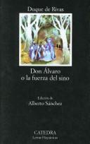 Ángel de Saavedra duque de Rivas: Don Alvaro, o La fuerza del sino (Spanish language, 2000, Ediciones Catedra)