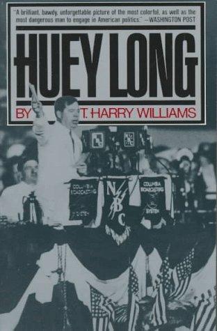 T. Harry Williams: Huey Long (1981, Vintage Books)