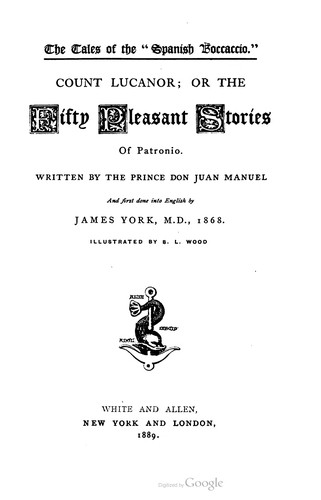 Don Juan Manuel: Count Lucanor; or, The fifty pleasant stories of Patronio (1899, Gibbings & Co., ltd.)