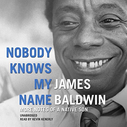 James Baldwin: Nobody Knows My Name (AudiobookFormat, Blackstone Audio, Inc.)