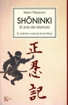 Miguel Portillo: Shninki El Arte Del Disimulo El Autntico Manual De Los Ninja (2011, Editorial Kairos)