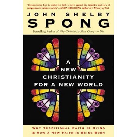 John Shelby Spong: A new Christianity for a new world (2001, Harper Collins)