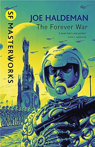 Joe Haldeman: The Forever War: Forever War Book 1 (S.F. Masterworks) (Gollancz)