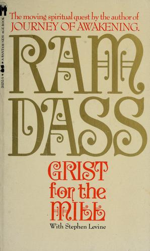 Ram Dass.: Grist for the mill (1981, Bantam Books)