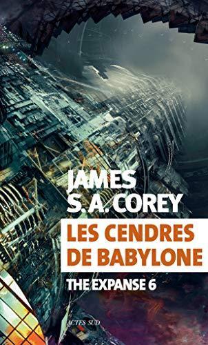 James S. A. Corey: Les cendres de Babylone (French language, 2019, Actes Sud)