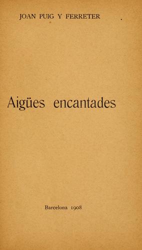 Joan Puig i Ferreter: Aigües encantades (Catalan language, 1908, Impr. de J. Horta)