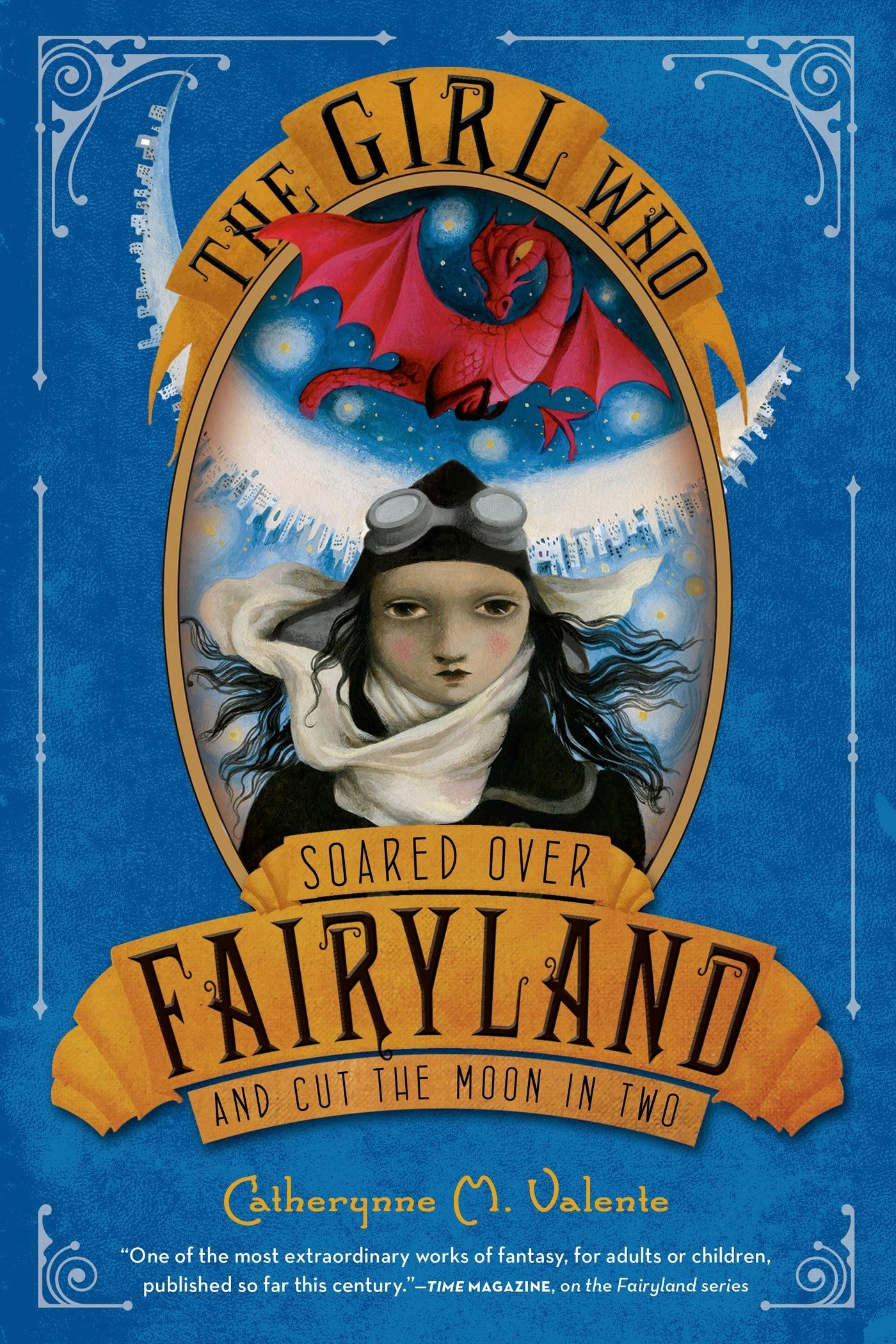 Catherynne M. Valente: The Girl Who Soared Over Fairyland and Cut the Moon in Two (Hardcover, 2013, Feiwel and Friends)