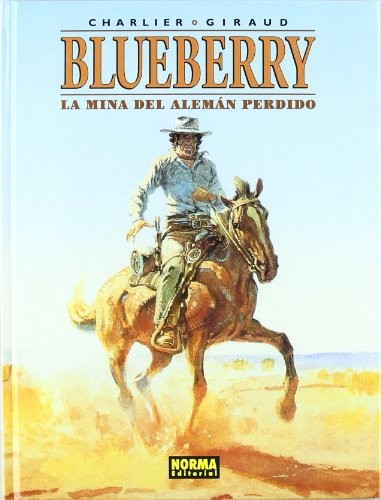 Charlier, Giraud, Otros autores: BLUEBERRY 01. LA MINA DEL ALEMÁN PERDIDO (Hardcover, NORMA EDITORIAL, S.A.)