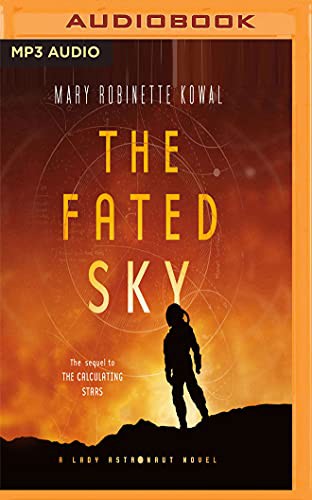 Mary Robinette Kowal: The Fated Sky (AudiobookFormat, Audible Studios on Brilliance, Audible Studios on Brilliance Audio)