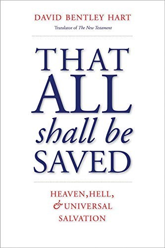 David Bentley Hart: That All Shall Be Saved (Hardcover, Yale University Press)