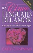 Gary Chapman: Los Cinco Lenguajes Del Amor (Paperback, Spanish language, 1992, Editorial Unilit)