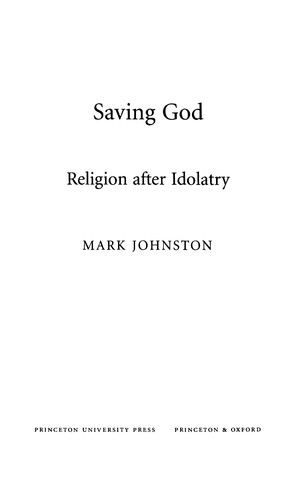 Mark Johnston: Saving God (2009, Princeton University Press)