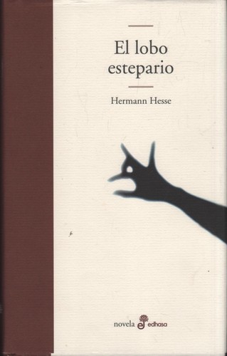 Hermann Hesse: El lobo estepario (Hardcover, Spanish language, 2011, Edhasa)