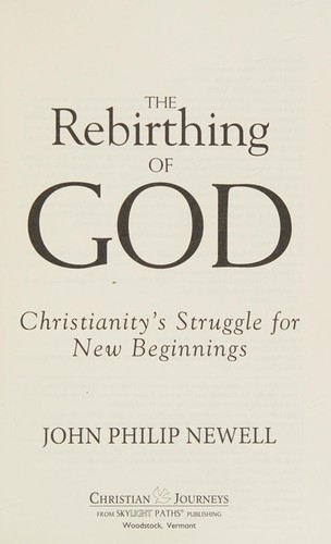 J. Philip Newell: The rebirthing of God (2014, SkyLight Paths Publishing)