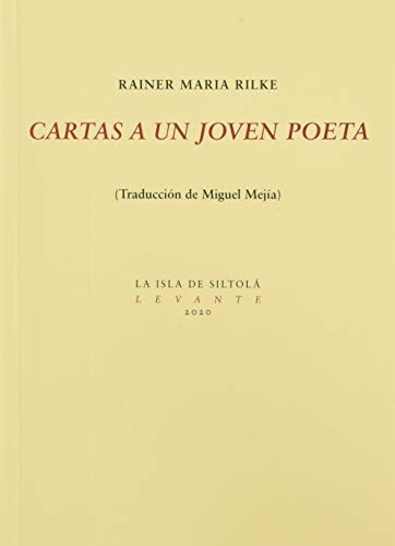 Rainer Maria Rilke, Miguel Mejía Pérez: Cartas a un joven poeta (Paperback, Ediciones de la Isla de Siltolá, S.L.)