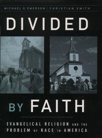 Christian Smith, Michael O. Emerson: Divided by Faith (Oxford University Press, USA, Oxford University Press)