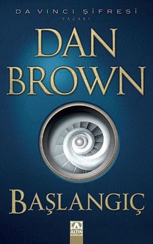 Dan Brown: Baslangic (Hardcover, Altin Kitaplar)