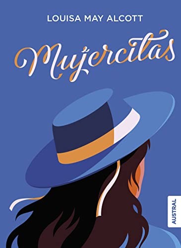 Louisa May Alcott: Mujercitas (Hardcover, Austral)