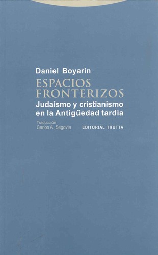 Daniel Boyarin: Espacios fronterizos (2013, Trotta)